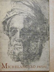 Michelangelo Buonarroti - Michelangelo Buonarroti versei [antikvár]