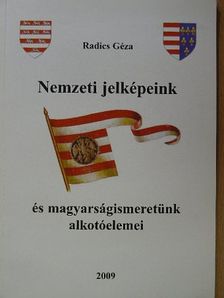 Friedrich Klára - Nemzeti jelképeink és magyarságismeretünk alkotóelemei [antikvár]