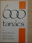 Balázs Árpád - 600 tanács a kulturális, művészeti neveléshez [antikvár]