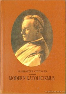 Prohászka Ottokár - Modern katolicizmus [antikvár]
