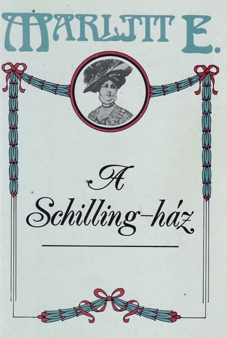 Marlitt, E. - A Schilling-ház [antikvár]