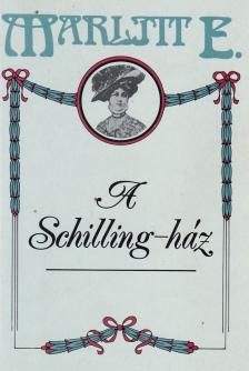 Marlitt, E. - A Schilling-ház [antikvár]