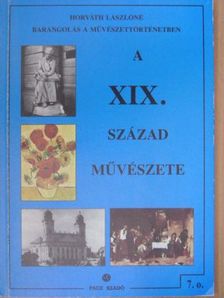 Horváth Lászlóné - A XIX. század művészete [antikvár]