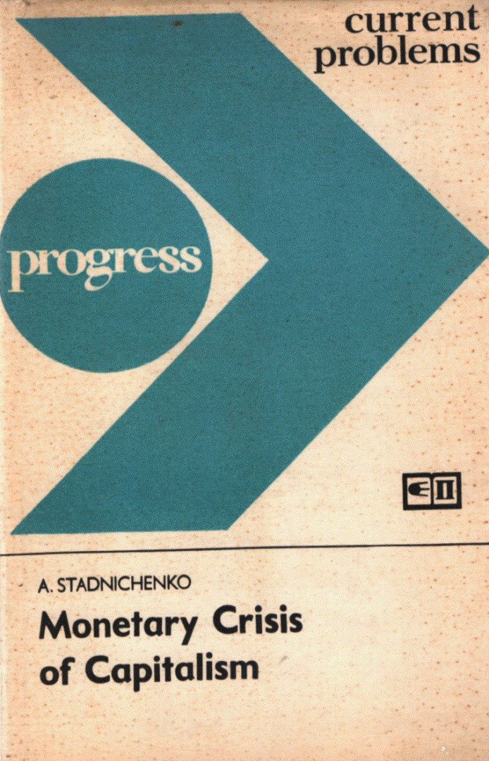 A. Stadnichenko - Monetary Crisis of Capitalism [antikvár]
