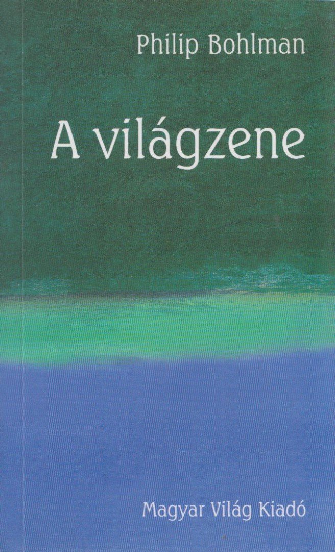 Philip Bohlman - A világzene [antikvár]