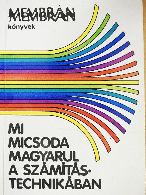 Bánó György - Mi micsoda magyarul a számítástechnikában? [antikvár]