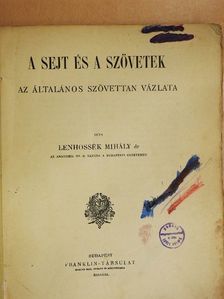 Dr. Lenhossék Mihály - A sejt és a szövetek [antikvár]