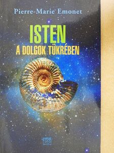 Pierre-Marie Emonet - Isten a dolgok tükrében [antikvár]