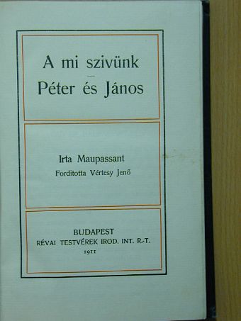 Maupassant - A mi szivünk/Péter és János [antikvár]
