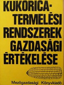 Dr. Tóth Tibor - Kukoricatermelési rendszerek gazdasági értékelése [antikvár]