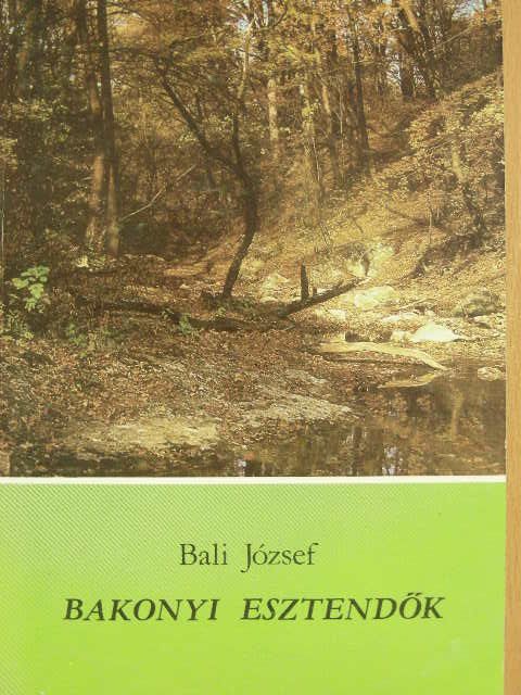 Bali József - Bakonyi esztendők [antikvár]