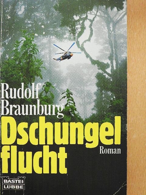 Rudolf Braunburg - Dschungelflucht [antikvár]