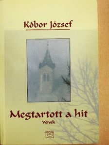 Kóbor József - Megtartott a hit [antikvár]