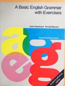 John Eastwood - A Basic English Grammar with Exercises [antikvár]