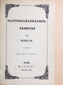 Táncsics Mihály - Sajtószabadságról nézetei egy rabnak [antikvár]