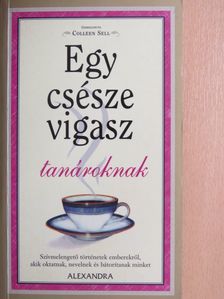 Colleen Sell - Egy csésze vigasz tanároknak [antikvár]