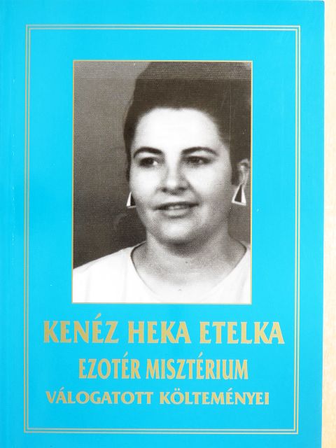 Kenéz Heka Etelka - Ezotér misztérium [antikvár]