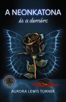Aurora Lewis Turner - A neonkatona és a demérc [eKönyv: epub, mobi]