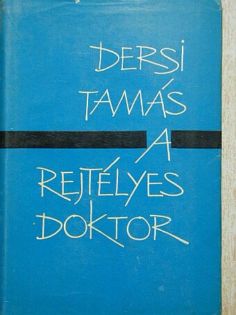 Dersi Tamás - A rejtélyes doktor [antikvár]