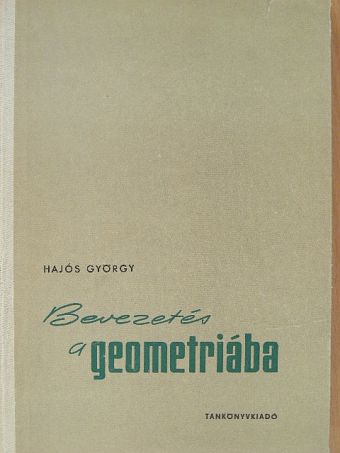 Hajós György - Bevezetés a geometriába [antikvár]