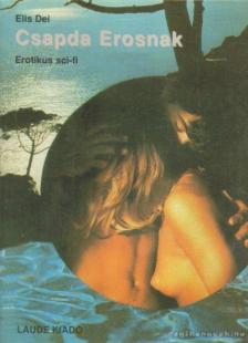 Elis Dei - Csapda Erosnak [antikvár]