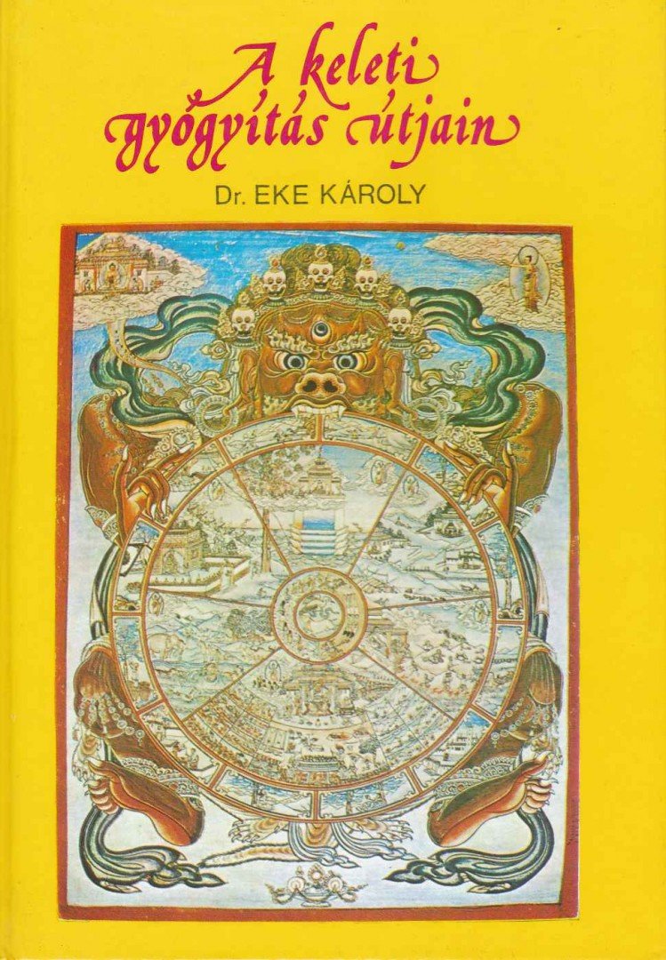 Dr. Eke Károly - A keleti gyógyítás útjain [antikvár]