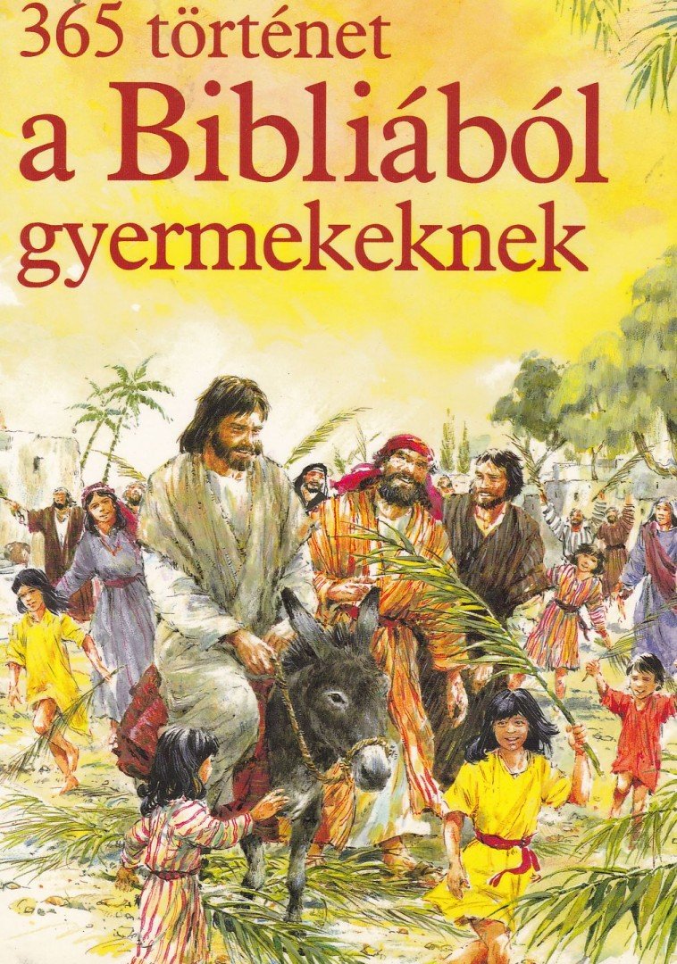 Batchelor, Mary - 365 történet a Bibliából gyermekeknek [antikvár]