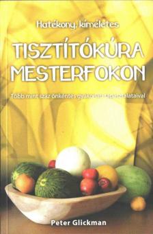 Peter Glickman - Tisztítókúra mesterfokon [antikvár]