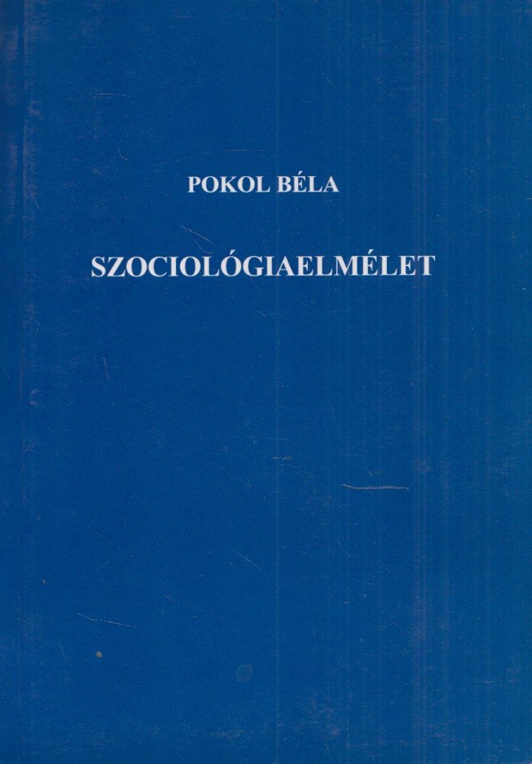 Pokol Béla - Szociológiaelmélet (dedikált) [antikvár]