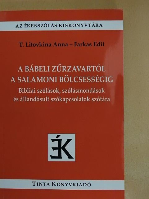 Farkas Edit - A bábeli zűrzavartól a salamoni bölcsességig [antikvár]
