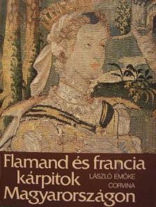 László Emőke - Flamand és francia kárpitok Magyarországon  [antikvár]