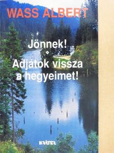 Wass Albert - Jönnek!/Adjátok vissza a hegyeimet! [antikvár]