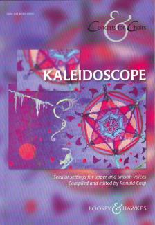 KALEIDOSCOPE, SECULAR SETTINGS FOR UPPER AND UNISON VOICES EDITED BY RONALD CORP