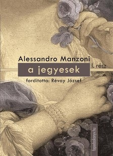 Alessandro Manzoni - A jegyesek I. kötet [eKönyv: epub, mobi]