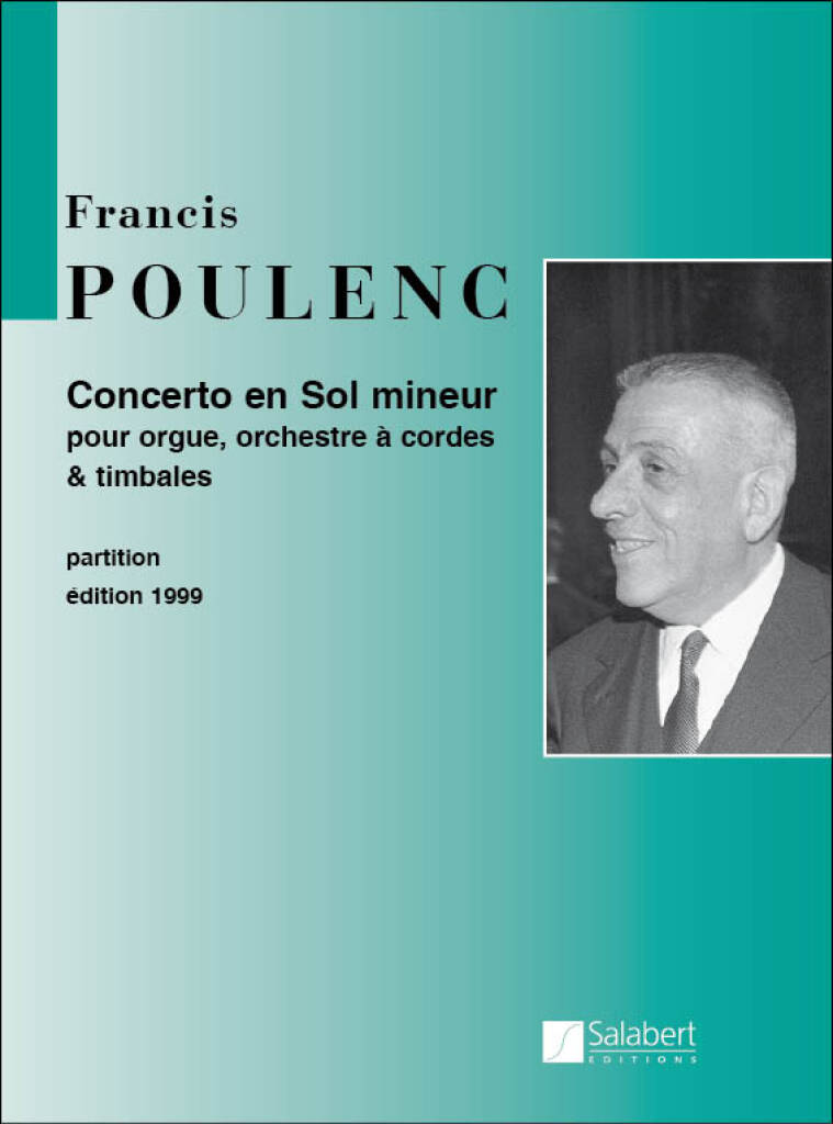 POULENC - CONCERTO IN SOL MINEUR POUR ORGUE, ORCHESTRE A CORDES & TIMBALES, PARTITION (ÉDITION 1999)