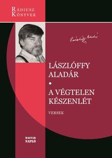 Lászlóffy Aladár - A végtelen készenlét - Kötetben először közreadott versek