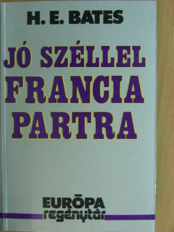 H. E. Bates - Jó széllel francia partra [antikvár]