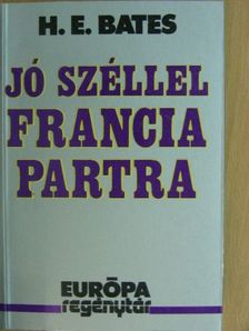 H. E. Bates - Jó széllel francia partra [antikvár]