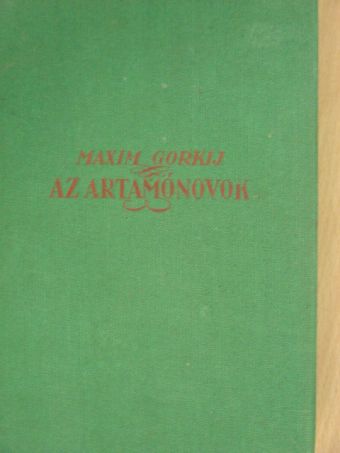 Maxim Gorkij - Az Artamónovok [antikvár]