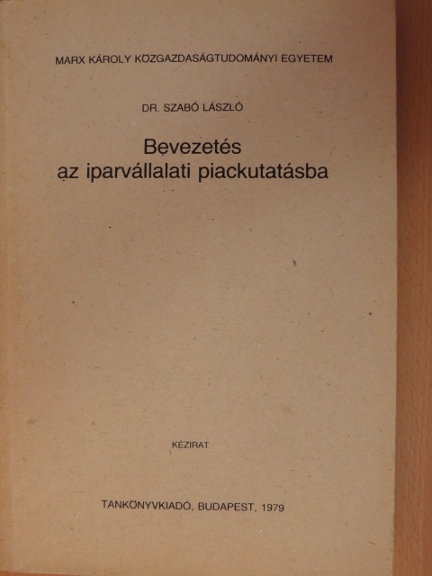 Dr. Szabó László - Bevezetés az iparvállalati piackutatásba [antikvár]