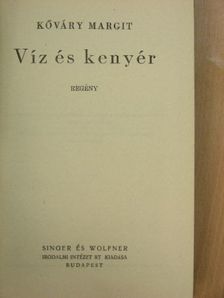Kőváry Margit - Víz és kenyér [antikvár]