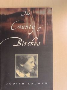 Judith Kalman - The County of Birches [antikvár]