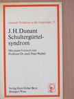 Jean Henri Dunant - Schultergürtelsyndrom [antikvár]