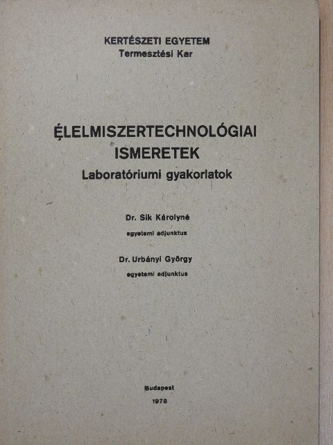 Dr. Sík Károlyné - Élelmiszertechnológiai ismeretek [antikvár]