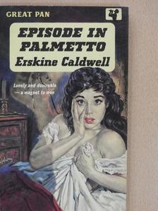 Erskine Caldwell - Episode in Palmetto [antikvár]