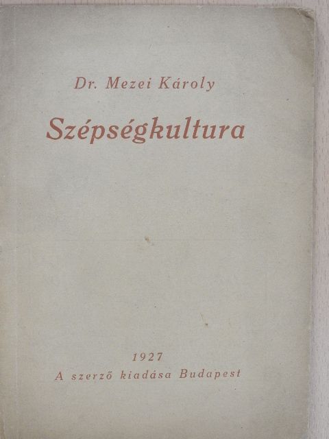 Dr. Mezei Károly - Szépségkultura [antikvár]