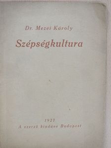 Dr. Mezei Károly - Szépségkultura [antikvár]