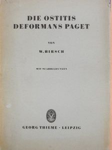 Dr. W. Hirsch - Die Ostitis Deformans Paget [antikvár]