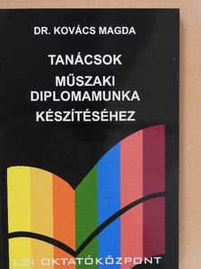 Dr. Kovács Magda - Tanácsok műszaki diplomamunka készítéséhez [antikvár]