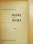 Bérczesné Csűrös Emília - Áldás vagy átok? [antikvár]